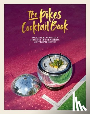Hindle, Dawn - The Pikes Cocktail Book