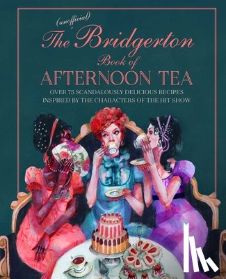 Bebo, Katherine - The Unofficial Bridgerton Book of Afternoon Tea