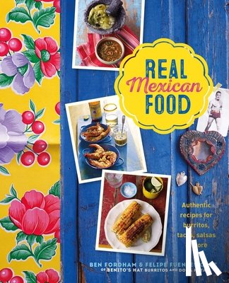 Fordham, Ben, Cruz, Felipe Fuentes - Real Mexican Food