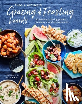 Michaels, Theo A. - Grazing & Feasting Boards