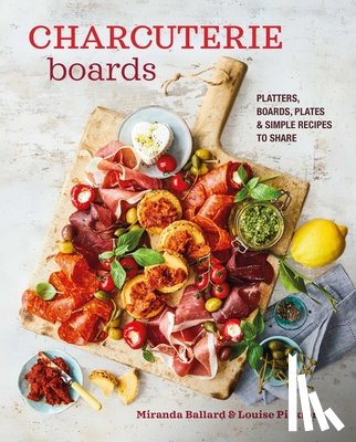 Ballard, Miranda, Pickford, Louise - Charcuterie Boards