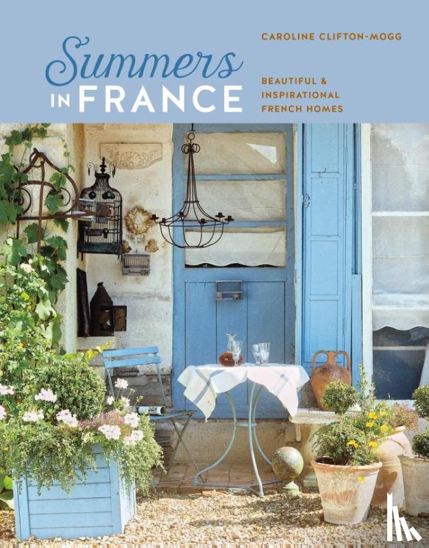 Mogg, Caroline Clifton - Summers in France