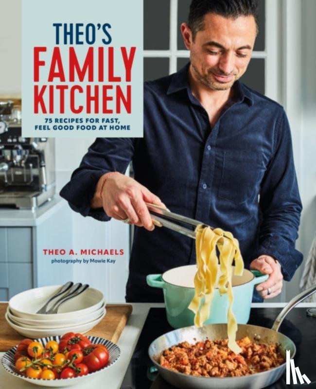 Michaels, Theo A. - Theo’s Family Kitchen