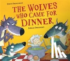 Smallman, Steve - The Wolves Who Came for Dinner
