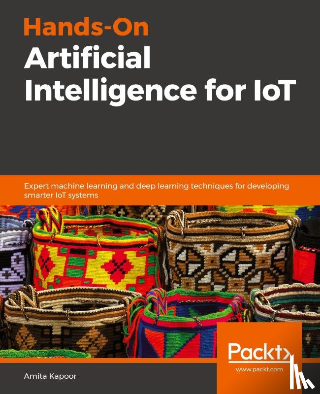 Kapoor, Amita - Hands-On Artificial Intelligence for IoT