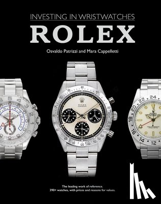 Cappelletti, Mara, Patrizzi, Osvaldo - Investing in Wristwatches: Rolex