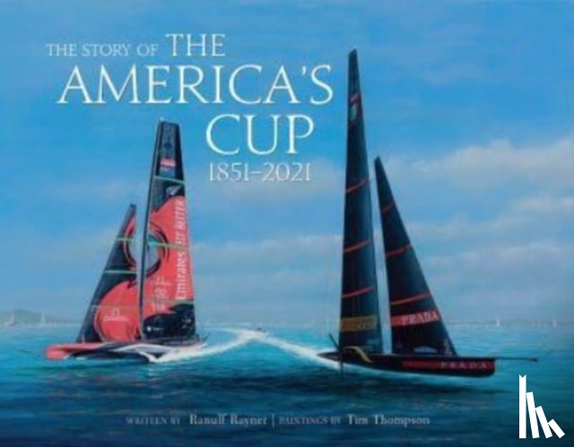 Rayner, Ranulf, Thompson, Tim - The Story of the America's Cup