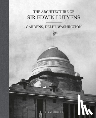 Butler, A.S.G. - The Architecture of Sir Edwin Lutyens