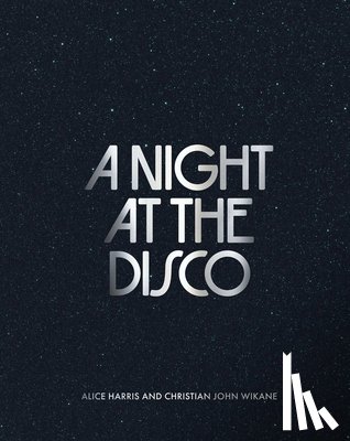 Harris, Alice, Wikane, Christian John - A Night at the Disco