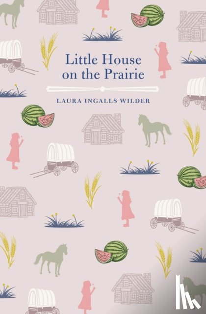 Wilder, Laura Ingalls - Little House on the Prairie