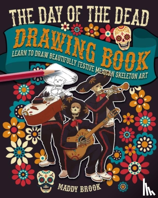 Brook, Maddy - The Day of the Dead Drawing Book