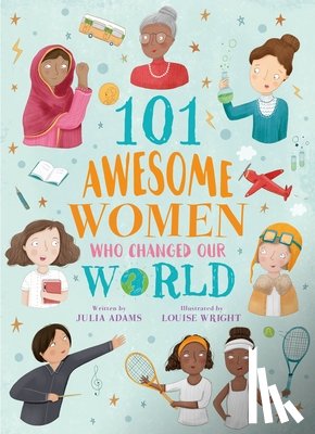 Wright, Louise - 101 Awesome Women Who Changed Our World