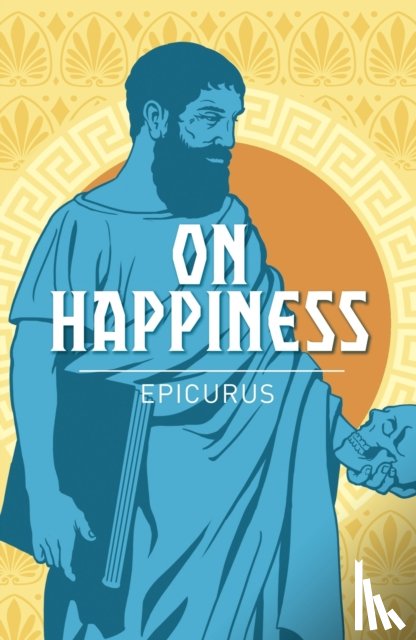 Epicurus - On Happiness