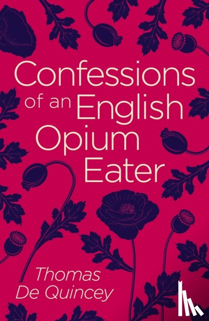 De Quincey, Thomas - Confessions of an English Opium Eater