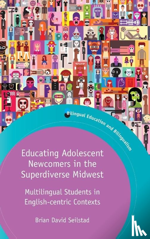 Seilstad, Brian - Educating Adolescent Newcomers in the Superdiverse Midwest