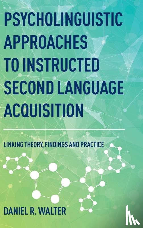 Walter, Daniel R. - Psycholinguistic Approaches to Instructed Second Language Acquisition