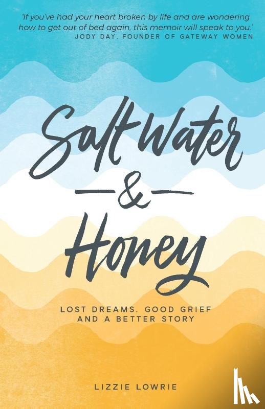 Lowrie, Lizzie - Salt Water and Honey