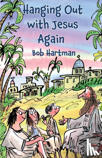 Hartman, Bob - Hanging Out with Jesus Again