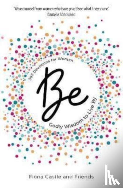  - BE: 365 Devotions for Women