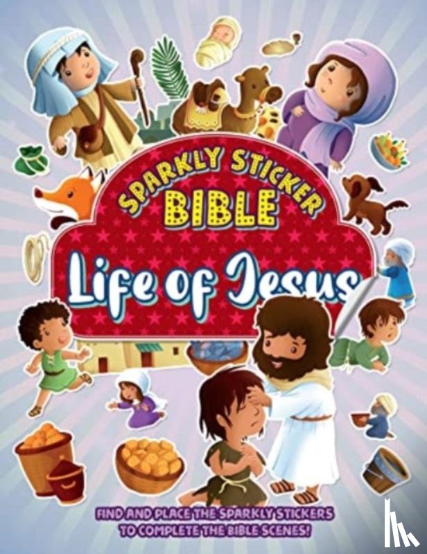  - Sparkly Sticker Bible: Life of Jesus