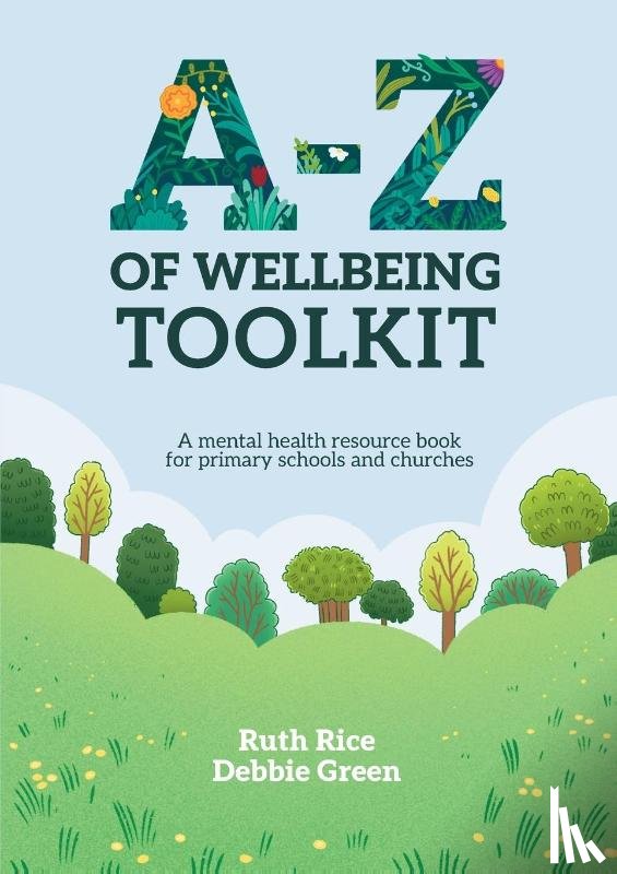 Rice, Ruth, Green, Debbie - A-Z of Wellbeing Toolkit