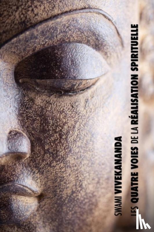 Swami Vivekananda - Les Quatre Voies de la Realisation Spirituelle