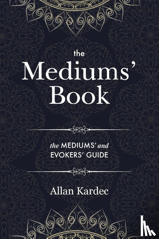 Kardec, Allan - The Mediums' Book