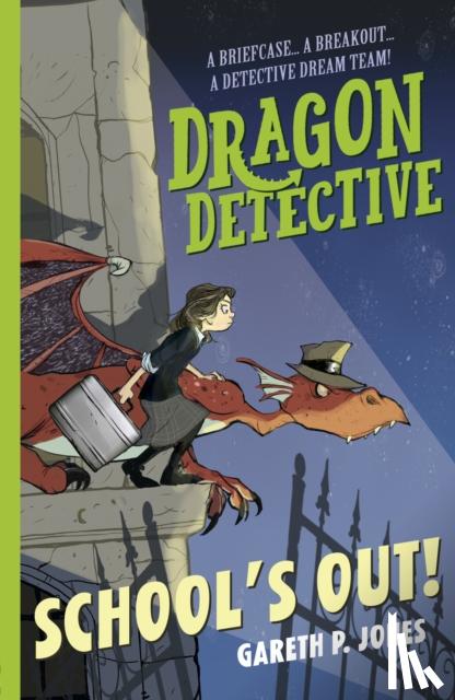Gareth P. Jones - Dragon Detective: School's Out!