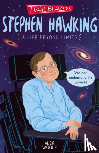 Woolf, Alex - Trailblazers: Stephen Hawking