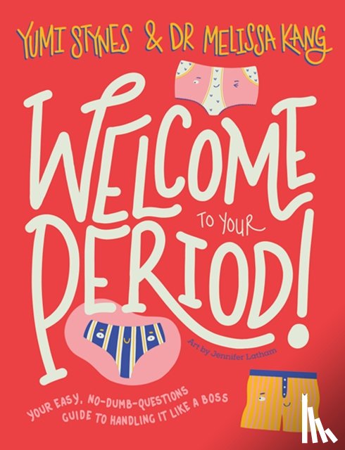 Stynes, Yumi, Kang, Melissa - Welcome to Your Period