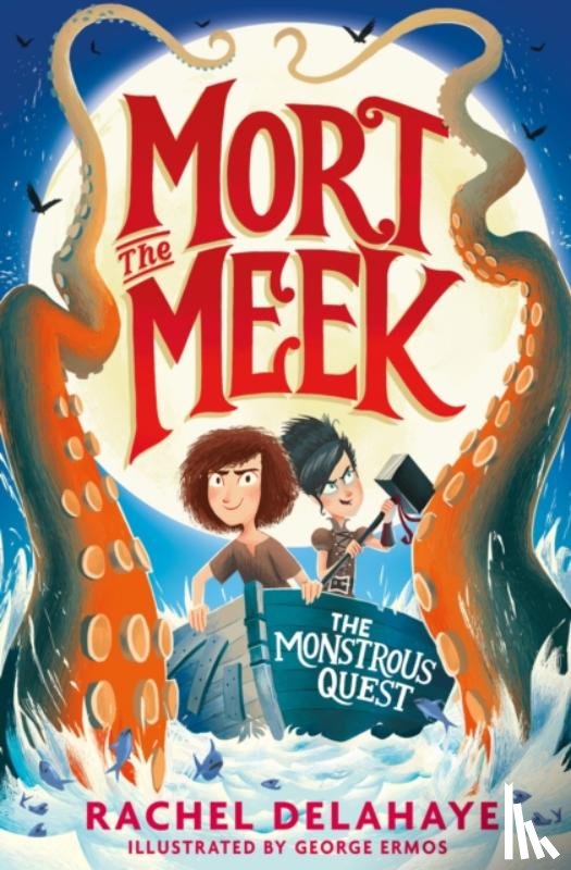 Delahaye, Rachel - Mort the Meek and the Monstrous Quest