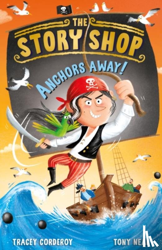 Corderoy, Tracey - The Story Shop: Anchors Away!