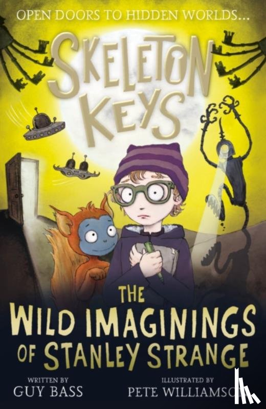 Bass, Guy - Skeleton Keys: The Wild Imaginings of Stanley Strange