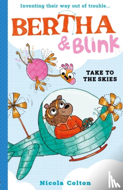Colton, Nicola - Bertha and Blink: Take to the Skies