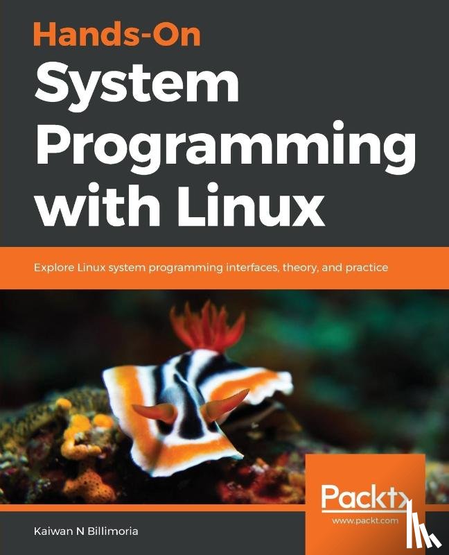 Billimoria, Kaiwan N - Hands-On System Programming with Linux