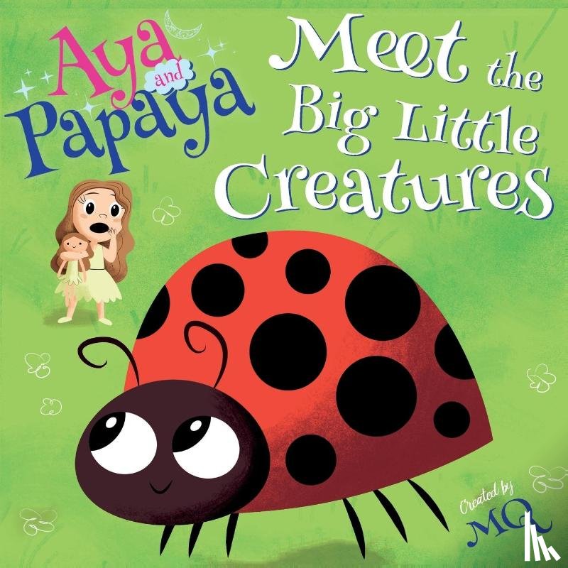 MQ - AYA and PAPAYA Meet the Big Little Creatures