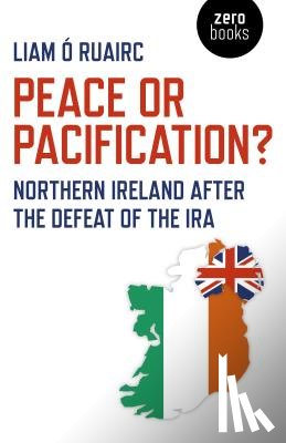 Ruairc, Liam O - Peace or Pacification?