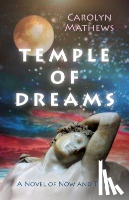 Mathews, Carolyn - Temple of Dreams