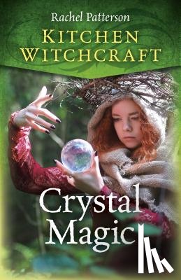 Patterson, Rachel - Kitchen Witchcraft: Crystal Magic