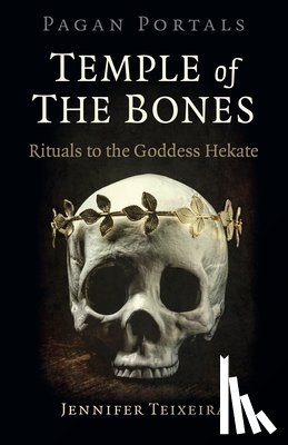 Teixeira, Jennifer - Pagan Portals - Temple of the Bones