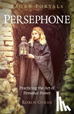 Corak, Robin - Pagan Portals - Persephone