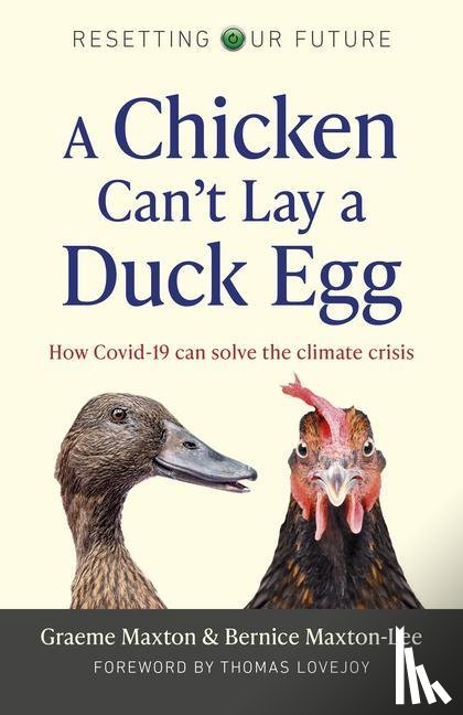Maxton, Graeme, Maxton-Lee, Bernice - Resetting Our Future: A Chicken Can’t Lay a Duck Egg