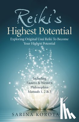 Korotane, Sarina - Reiki's Highest Potential