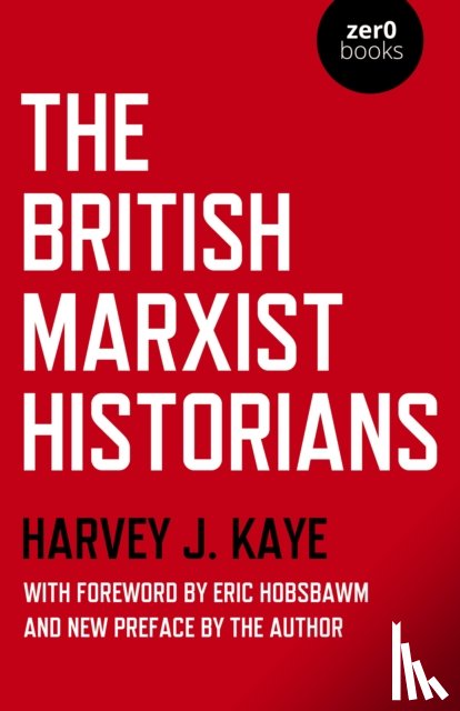 Kaye, Harvey J. - British Marxist Historians, The