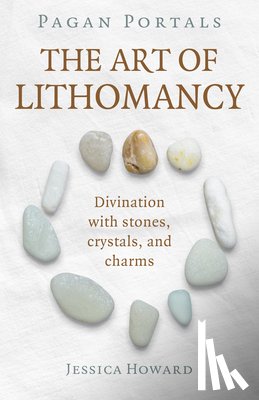Howard, Jessica - Pagan Portals - The Art of Lithomancy