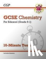 CGP Books - GCSE Chemistry: Edexcel 10-Minute Tests (includes answers)