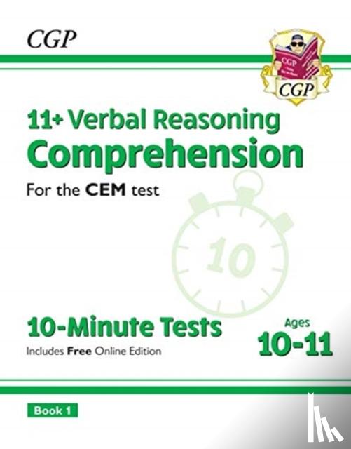 CGP Books - 11+ CEM 10-Minute Tests: Comprehension - Ages 10-11 Book 1 (with Online Edition): unbeatable revision for the 2022 tests