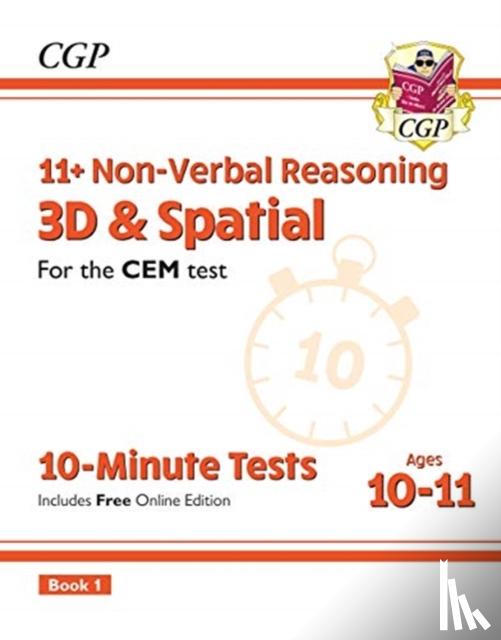 CGP Books - 11+ CEM 10-Minute Tests: Non-Verbal Reasoning 3D & Spatial - Ages 10-11 Book 1 (with Online Ed)