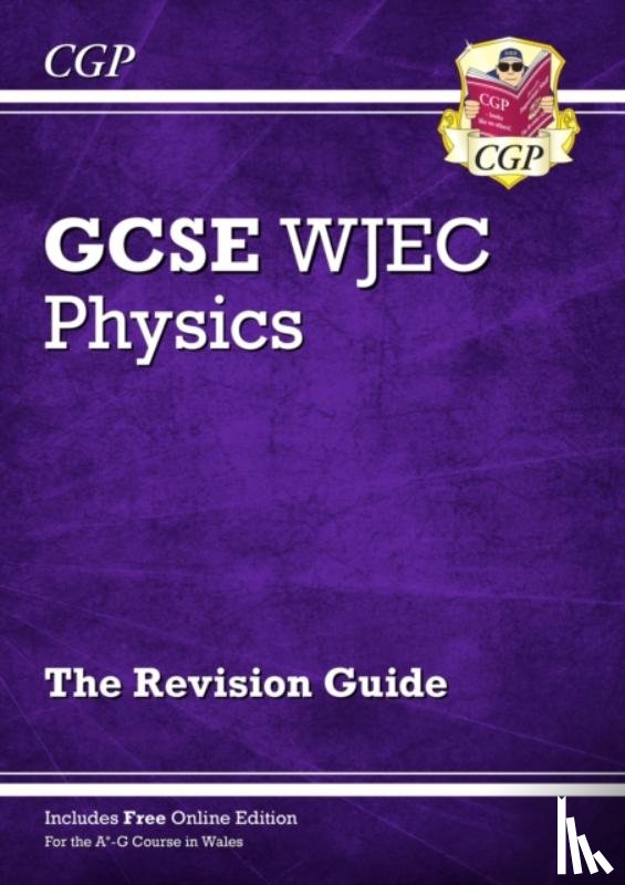 CGP Books - WJEC GCSE Physics Revision Guide (with Online Edition): for the 2025 and 2026 exams