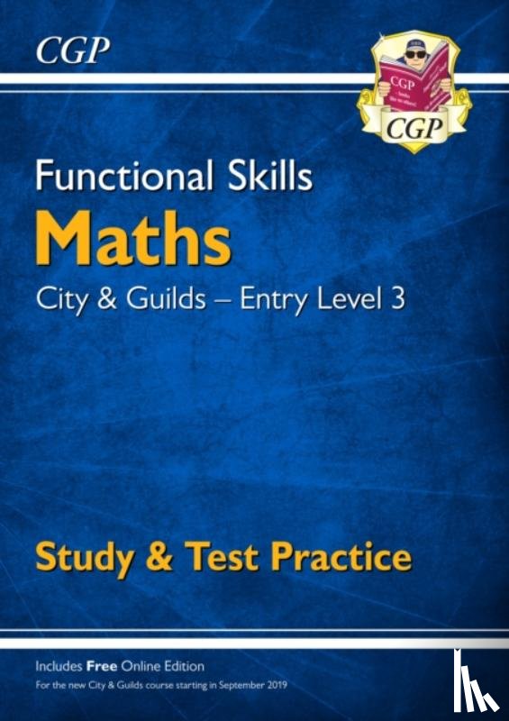 CGP Books - Functional Skills Maths: City & Guilds Entry Level 3 - Study & Test Practice